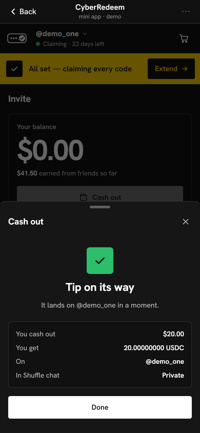 The Mini App after cashing out: “Tip on its way — it lands on @demo_one in a moment”, $20.00 cashed out as 20 USDC on @demo_one, private in Shuffle chat.
